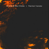 Vir Unis & Saul Stokes - Thermal Transfer '2002