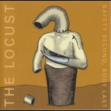 Locust, The - Safety Second, Body Last '2005