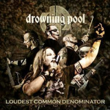 Drowning Pool - Loudest Common Denominator '2009