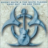 Snowy White & The White Flames - Keep Out - We Are Toxic '1998
