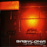 Babylonia - Later Tonight V.2.0 '2006
