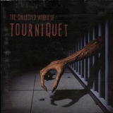 Tourniquet - The Collected Works Of Tourniquet '1996
