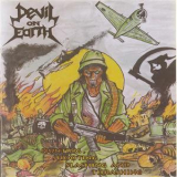 Devil On Earth - Hunting, Shooting, Slashing And Thrashing '2007