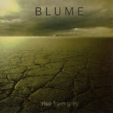Blume - Rise From Grey '2009