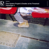 Free System Projekt & Dweller At The Threshold - Passenger 4 '2004