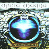 Opera Magna - El Ultimo Caballero '2006