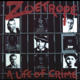Zoetrope - A Life Of Crime '1987