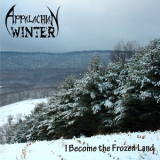 Appalachian Winter - I Become The Frozen Land '2010