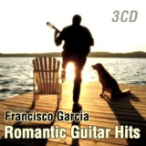 Francisco Garcia - Romantic Guitar Hits (CD3): Romantic Guitar Evergreens '1993