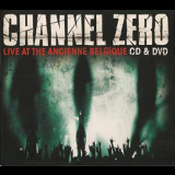 Channel Zero - Live At The Ancienne Belgique '2010