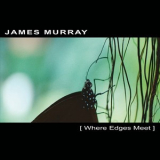 James Murray - Where Edges Meet '2008