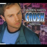 Darren Hayes - Crush (1980 Me) '2002