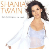 Shania Twain - That Don't Impress Me Much '1998