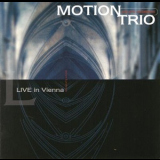 Motion Trio - Live In Vienna '2004