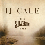 J. J. Cale - The Silvertone Years '2011