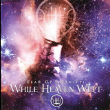 While Heaven Wept - Fear Of Infinity '2011