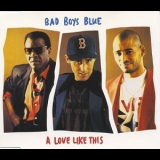 Bad Boys Blue - A Love Like This '1993