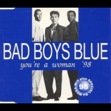 Bad Boys Blue - You're A Woman '98 '1998