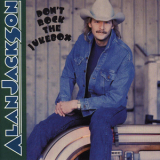 Alan Jackson - Don't Rock The Jukebox '1991