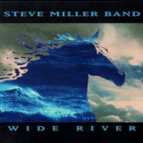 The Steve Miller Band - Wide River (2011 Remastered) '1993