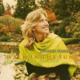 Jeanette Alexander - Walk In The Sun '2005