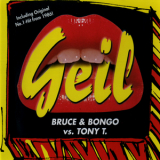 Bruce & Bongo Vs.tony T. - Geil [CDS] '1998