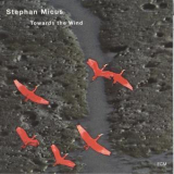 Stephan Micus - Towards The Wind '2002