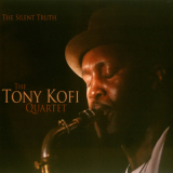 Tony Kofi Quartet - Silent Truth '2008