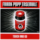 Frank Popp Ensemble - Touch And Go '2005