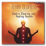 Terry Oldfield - Chakra Clearing And Healing Sounds '2009