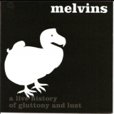Melvins, The - Houdini Live 2005 - A Live History Of Gluttony And Lust '2006