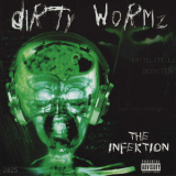 Dirty Wormz - The Infektion '2002