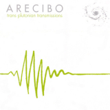 Arecibo - Trans Plutonian Transmissions (на замену) '1994