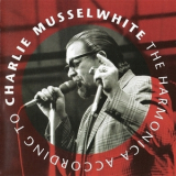 Charlie Musselwhite - The Harmonica According To Charlie Musselwhite '1994