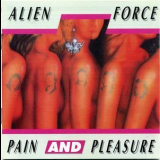 Alien Force - Pain And Pleasure '1986