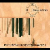 Jamhunters - Music Speaks Louder Than Words '2008