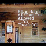 Elton John - All That I'm Allowed (I'm Thankful) '2004