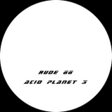 Rude 66  - Acid Planet 3 '1994
