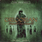 Gregorian - Masters Of Chant Chapter IV: The Gift / Angels '2003