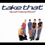 Take That - Why Can't I Wake Up With You [CDS] '1993