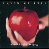 Souls At Zero - A Taste For The Perverse '1995