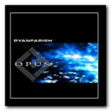 Ryan Farish - Opus Vol.1 '2011