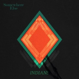 Indians - Somewhere Else '2013