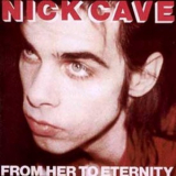 Nick Cave & The Bad Seeds - From Her To Eternity '1988