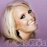 Cascada - Perfect Day (Japan Edition) '2008