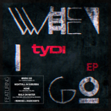 Tydi - When I Go [EP] '2013