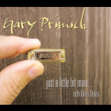 Gary Primich - Just A Little Bit More '2012