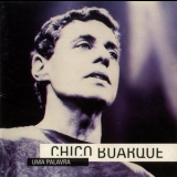 Chico Buarque - Uma Palavra '1995