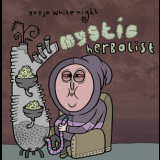 Ganja White Night - Mystic Herbalist '2013