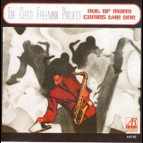 The Chico Freeman Project - Out Of Many Comes The One '2006